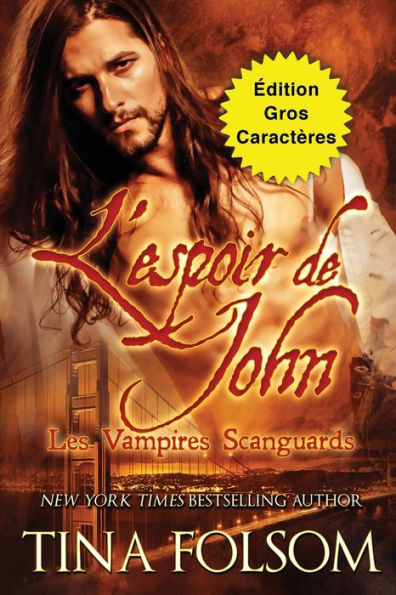 L'Espoir De John (edition Gros Caractères) (Les Vampires Scanguards) (French Edition)