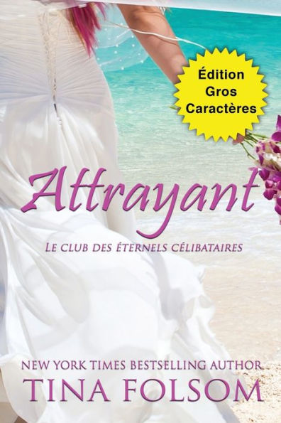 Attrayant (edition Gros Caractères) (Le Club Des eternels Celibataires) (French Edition)