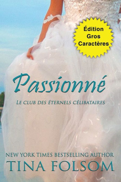 Passionne (edition Gros Caractères) (Le Club Des eternels Celibataires) (French Edition)