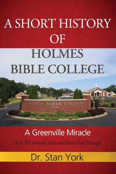 A Short History Of Holmes Bible College: A Greenville Miracle