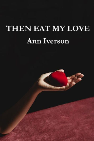 Then Eat My Love - 9781960038159
