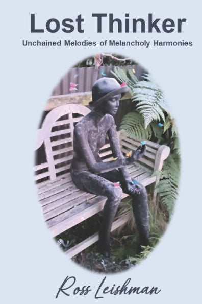 Lost Thinker: Unchained Melodies Of Melancholy Harmonies - 9781960038234