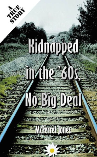 Black, Kidnapped In The '60S, No Big Deal - 9781960063236