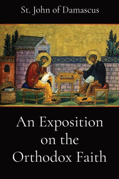 An Exposition On The Orthodox Faith - 9781960069177