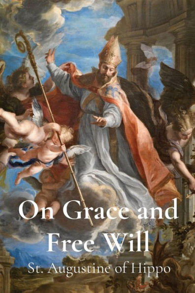 On Grace And Free Will - 9781960069498