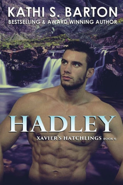 Hadley: Tag Line: Xavier'S Hatchlings ? Paranormal Dragon Shifter Romance - 9781960076526