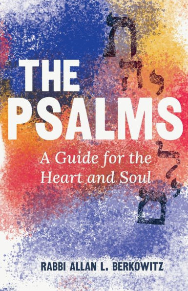 The Psalms: A Guide For The Heart And Soul - 9781960090188