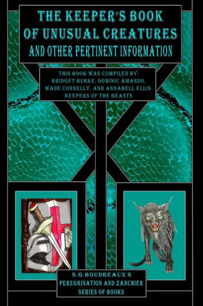 The Keeper's Book Of Unusual Creatures And Other Pertinent Information - 9781960091000