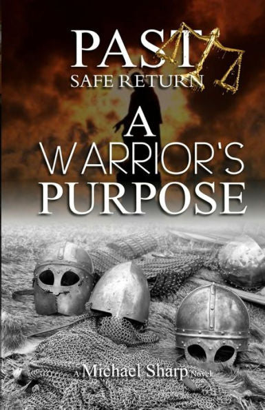Past Safe Return: A Warrior's Purpose - 9781960104021