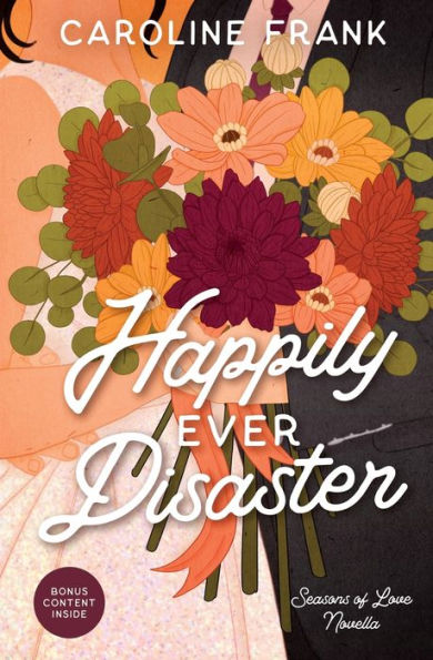 Happily Ever Disaster: A Seasons Of Love Novella