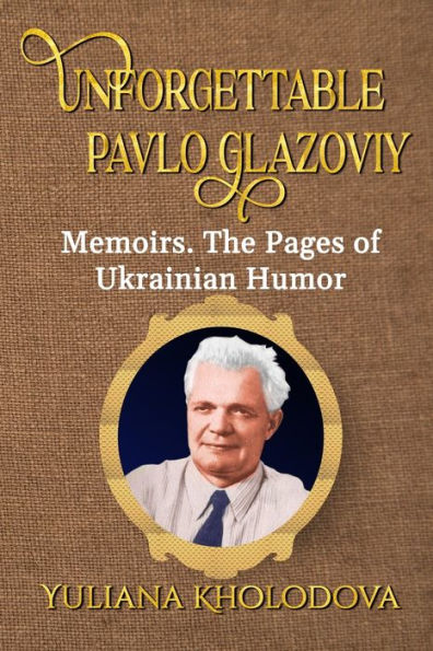 Unforgettable Pavlo Glazoviy - 9781960113450