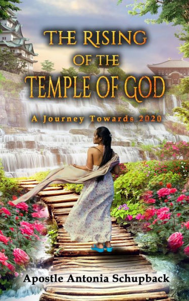 The Rising Of The Temple Of God: A Journey Towards 2020 - 9781960113924