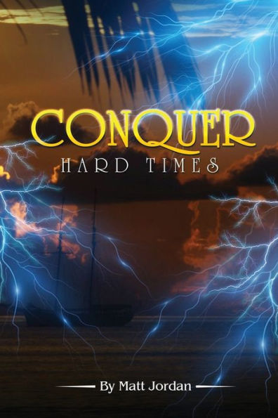 Conquer Hard Times - 9781960116000