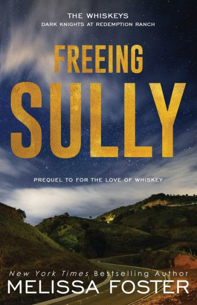 Freeing Sully: Prequel To For The Love Of Whiskey (The Whiskeys: Dark Knights At Redemption) - 9781960128232