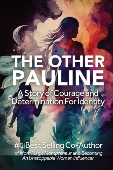 The Other Pauline: A Story Of Courage And Determination For Identity