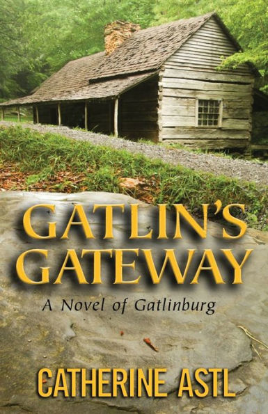 Gatlin's Gateway: A Novel Of Gatlinburg - 9781960142641