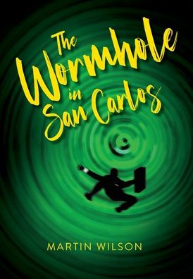 The Wormhole In San Carlos - 9781960146113
