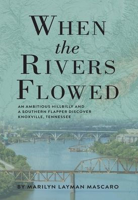 When The Rivers Flowed - 9781960146168