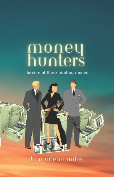 Money Hunters: Beware Of Those Hunting Money - 9781960150622