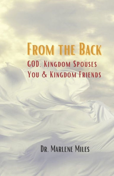 From The Back: God, Kingdom Spouses, You And Kingdom Friends - 9781960150660