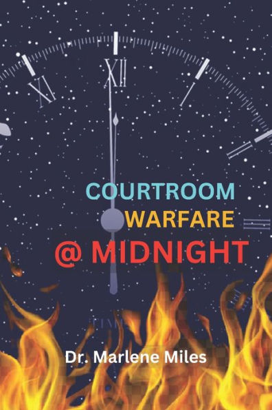 Courtroom Warfare At Midnight (Dr. Miles Prayer Books) - 9781960150684