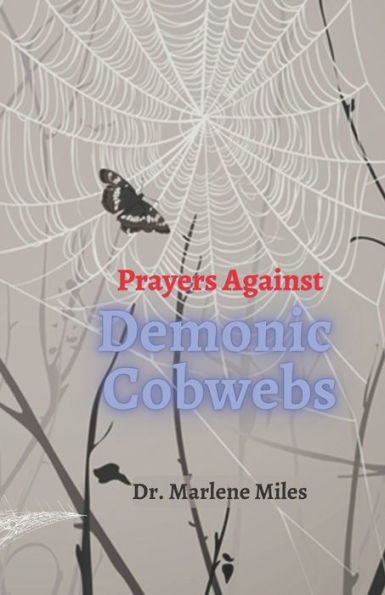 Prayers Against Demonic Cobwebs (Dr. Miles Prayer Books) - 9781960150721
