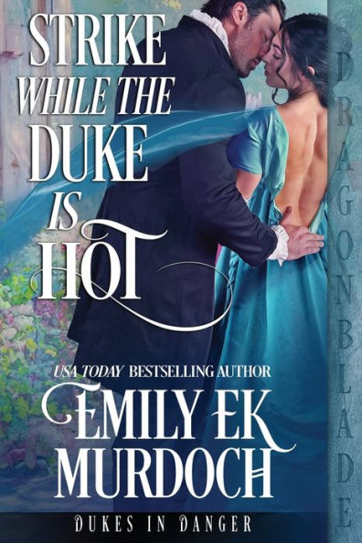 Strike While The Duke Is Hot (Dukes In Danger)