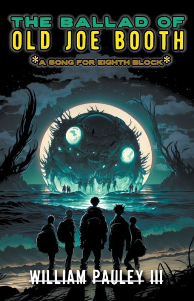 The Ballad Of Old Joe Booth: A Song For Eighth Block: The Bedlam Bible #5 - 9781960190185