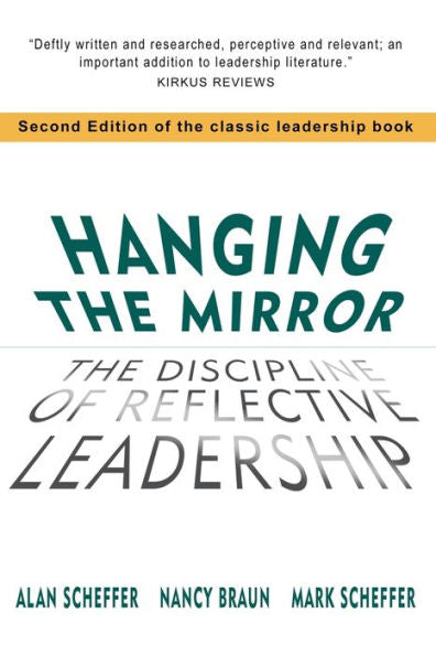 Hanging The Mirror: The Discipline Of Reflective Leadership - 9781960250582