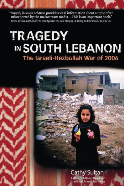 Tragedy In South Lebanon: The Israeli-Hezbollah War Of 2006 - 9781960250667
