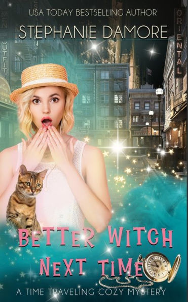 Better Witch Next Time: A Time Travel Mystery (Witch In Time) - 9781960264268