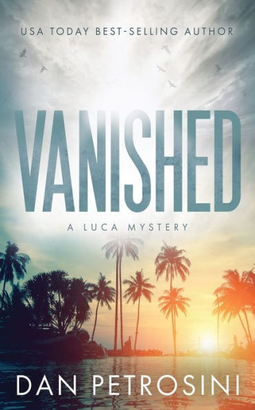 Vanished: A Luca Mystery Crime Thriller - 9781960286048