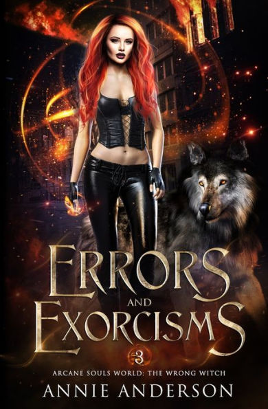Errors And Exorcisms: Arcane Souls World (The Wrong Witch) - 9781960315007