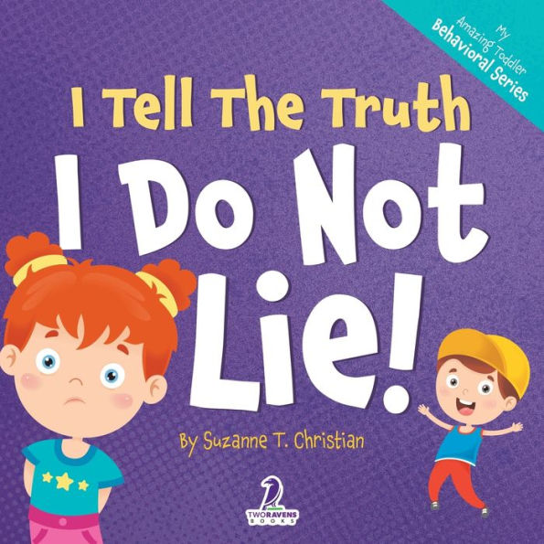 I Tell The Truth. I Do Not Lie!: An Affirmation-Themed Toddler Book About Not Lying (Ages 2-4) (My Amazing Toddler Behavioral Series) - 9781960320513
