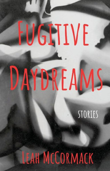 Fugitive Daydreams - 9781960329127
