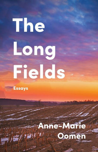 The Long Fields: Essays - 9781960329998