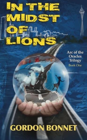 In The Midst Of Lions: Arc Of The Oracles Book One - 9781960370112