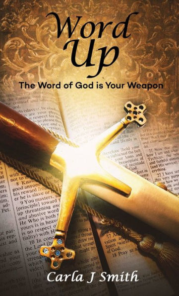 Word Up: The Word Of God Is Your Weapon - 9781960377531