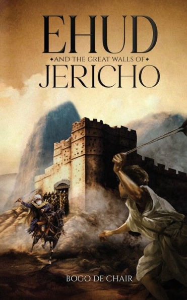 Ehud Before The Great Walls Of Jericho - 9781960377937