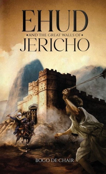 Ehud Before The Great Walls Of Jericho - 9781960377944