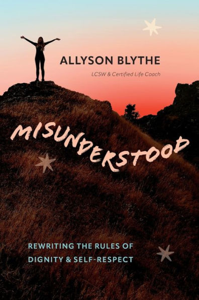 Misunderstood: Rewriting The Rules Of Dignity & Self-Respect - 9781960378026