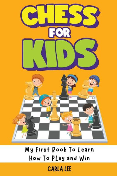Ajedrez para niños: mi primer libro para aprender a jugar y ganar: reglas, estrategias y tácticas. Cómo jugar al ajedrez de una forma sencilla y divertida. De principiante a guía campeón - 9781960395085
