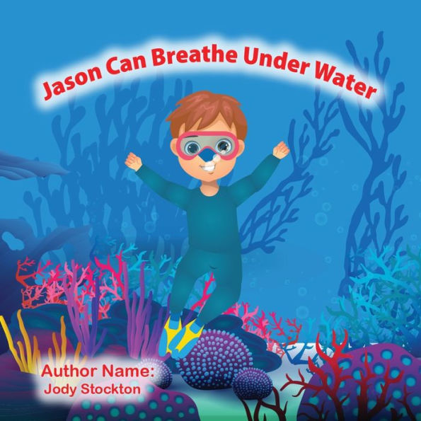 Jason Can Breathe Under Water - 9781960399588