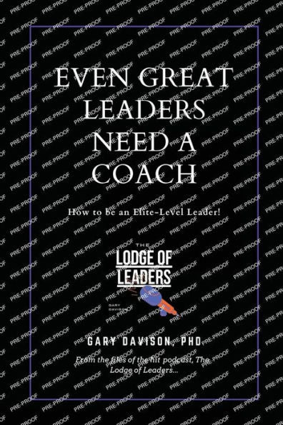 Even Great Leaders Need A Coach - 9781960399694