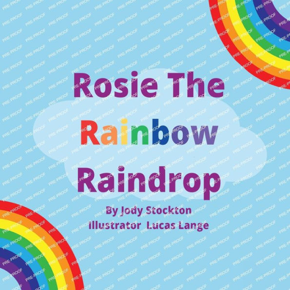 Rosie The Rainbow Raindrop - 9781960399724