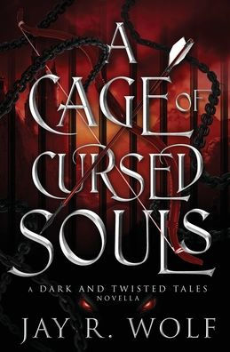 A Cage Of Cursed Souls (Dark And Twisted Tales)