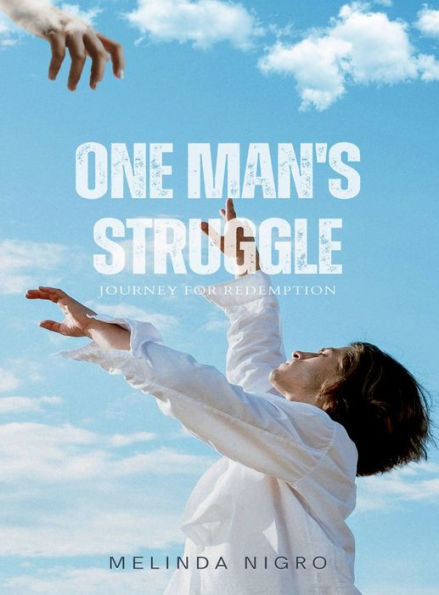 One Man's Struggle: Journey For Redemption - 9781960582218