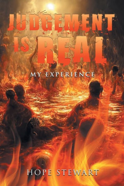 Judgement Is Real: My Experience - 9781960605009