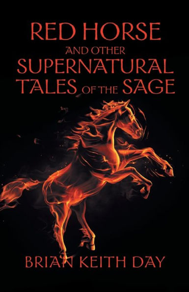 Red Horse And Other Supernatural Tales Of The Sage - 9781960605320
