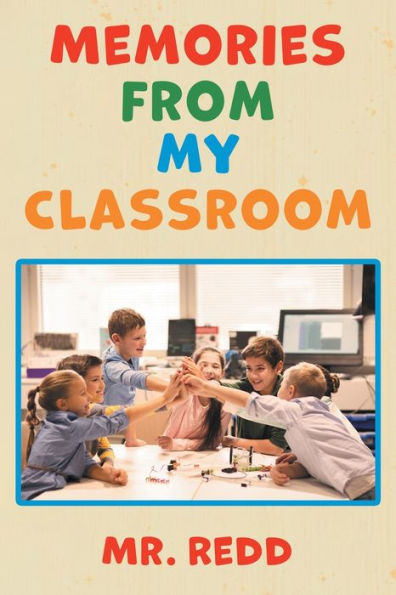 Memories From My Classroom - 9781960605474